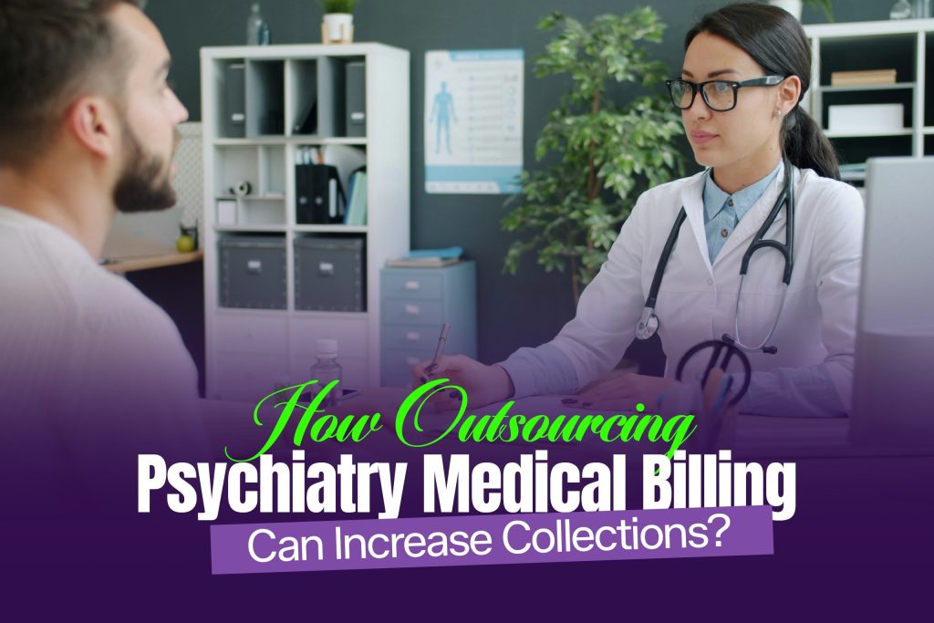How Outsourcing Psychiatry Medical Billing Can Increase Collections